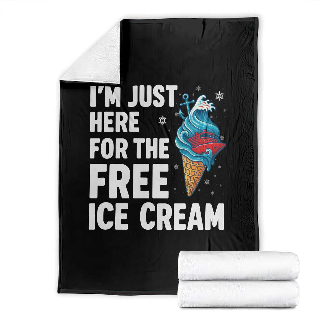 Funny Cruise Throw Blanket I Am Just Here For The Free Ice Cream - Wonder Print Shop