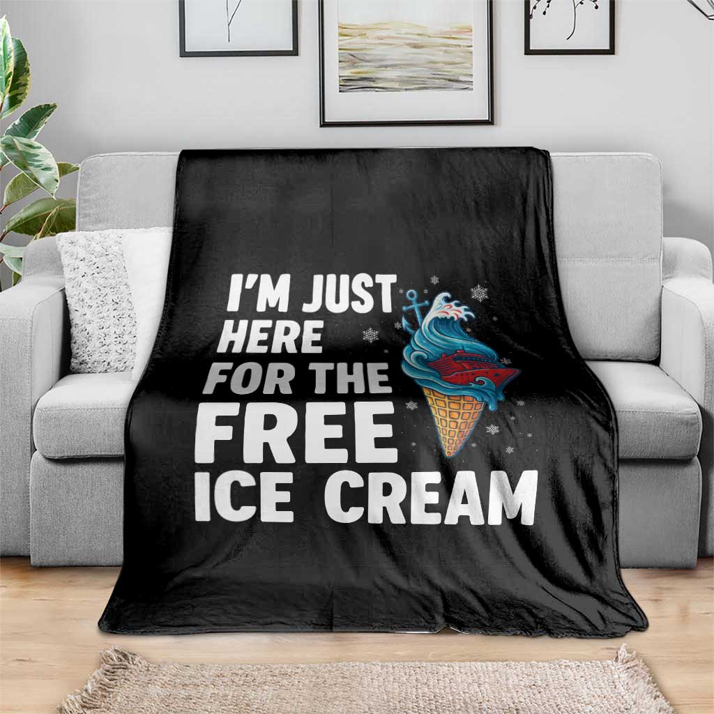 Funny Cruise Throw Blanket I Am Just Here For The Free Ice Cream - Wonder Print Shop