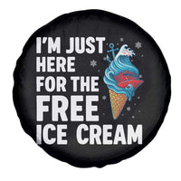 Funny Cruise Spare Tire Cover I Am Just Here For The Free Ice Cream - Wonder Print Shop
