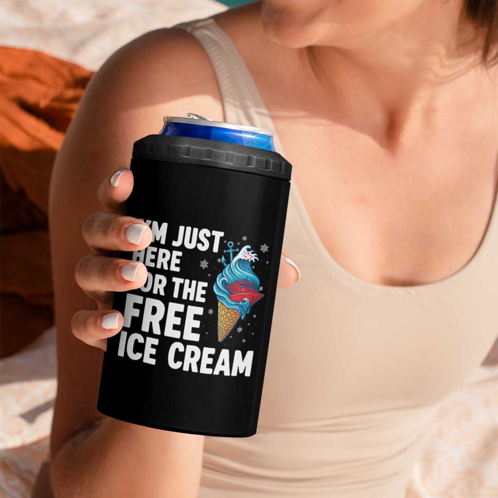 Funny Cruise 4 in 1 Can Cooler Tumbler I Am Just Here For The Free Ice Cream - Wonder Print Shop