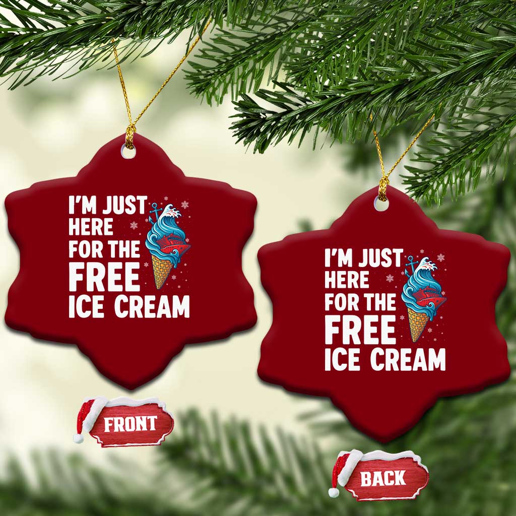 Funny Cruise Ceramic Ornament I Am Just Here For The Free Ice Cream - Wonder Print Shop