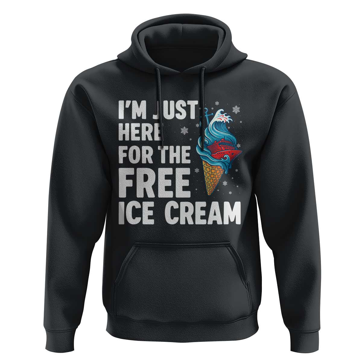 Funny Cruise Hoodie I Am Just Here For The Free Ice Cream - Wonder Print Shop