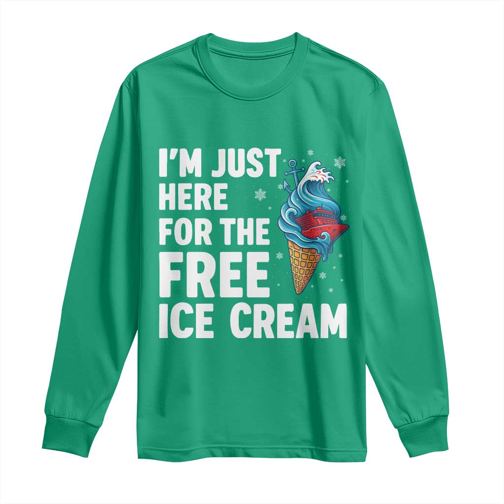 Funny Cruise Long Sleeve Shirt I Am Just Here For The Free Ice Cream - Wonder Print Shop
