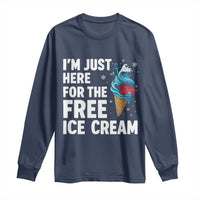 Funny Cruise Long Sleeve Shirt I Am Just Here For The Free Ice Cream - Wonder Print Shop