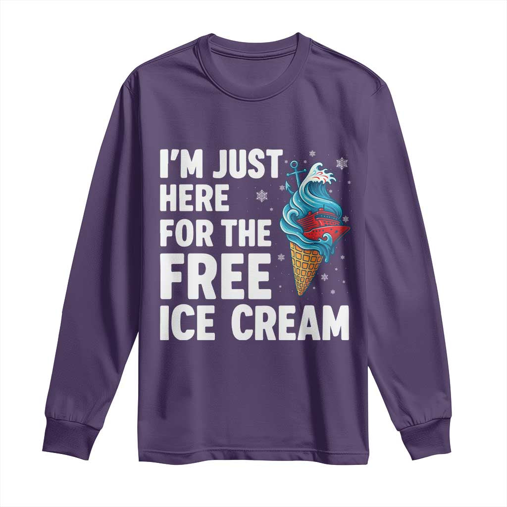 Funny Cruise Long Sleeve Shirt I Am Just Here For The Free Ice Cream - Wonder Print Shop
