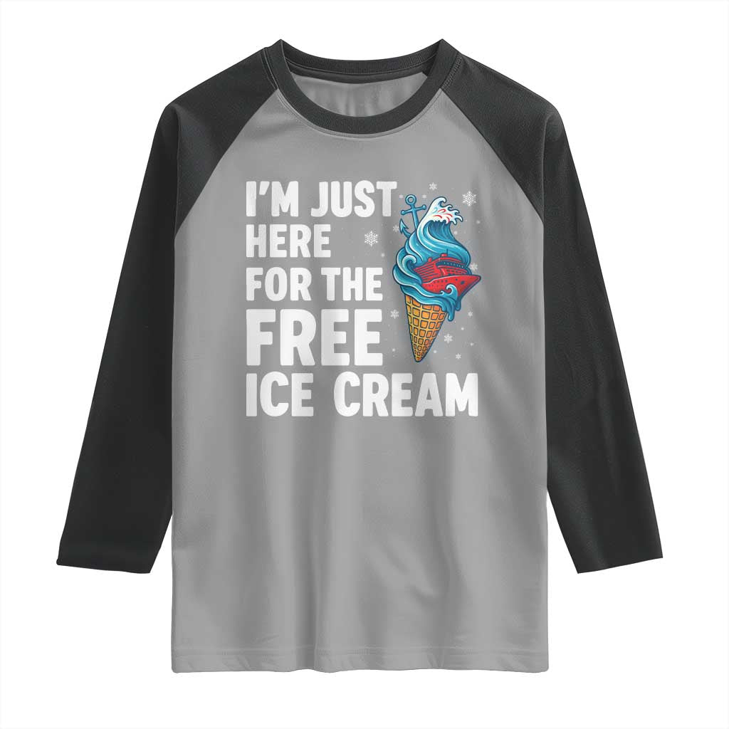 Funny Cruise Raglan Shirt I Am Just Here For The Free Ice Cream - Wonder Print Shop