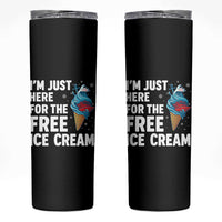 Funny Cruise Skinny Tumbler I Am Just Here For The Free Ice Cream - Wonder Print Shop