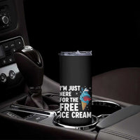 Funny Cruise Skinny Tumbler I Am Just Here For The Free Ice Cream - Wonder Print Shop