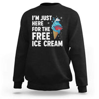 Funny Cruise Sweatshirt I Am Just Here For The Free Ice Cream - Wonder Print Shop