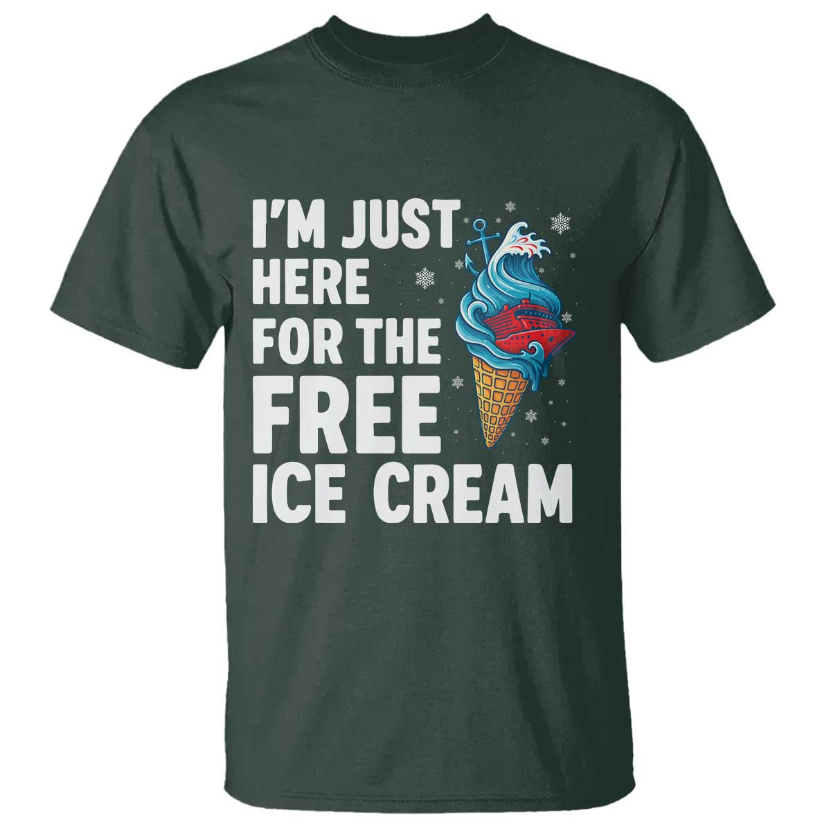 Funny Cruise T Shirt I Am Just Here For The Free Ice Cream - Wonder Print Shop