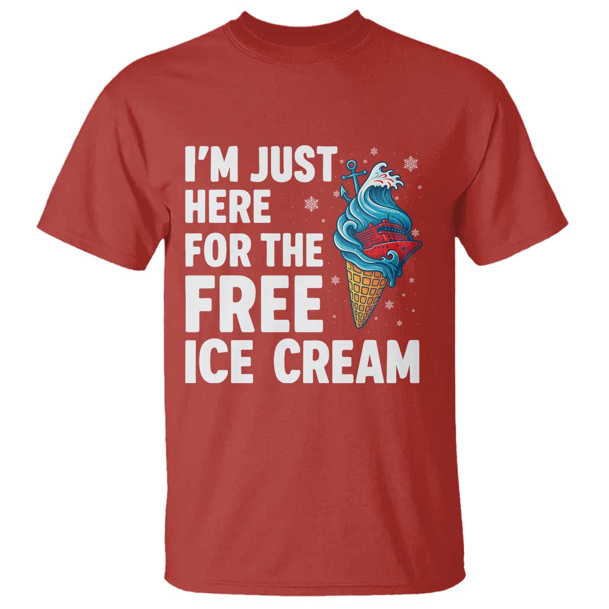Funny Cruise T Shirt I Am Just Here For The Free Ice Cream - Wonder Print Shop