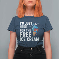 Funny Cruise T Shirt For Women I Am Just Here For The Free Ice Cream - Wonder Print Shop