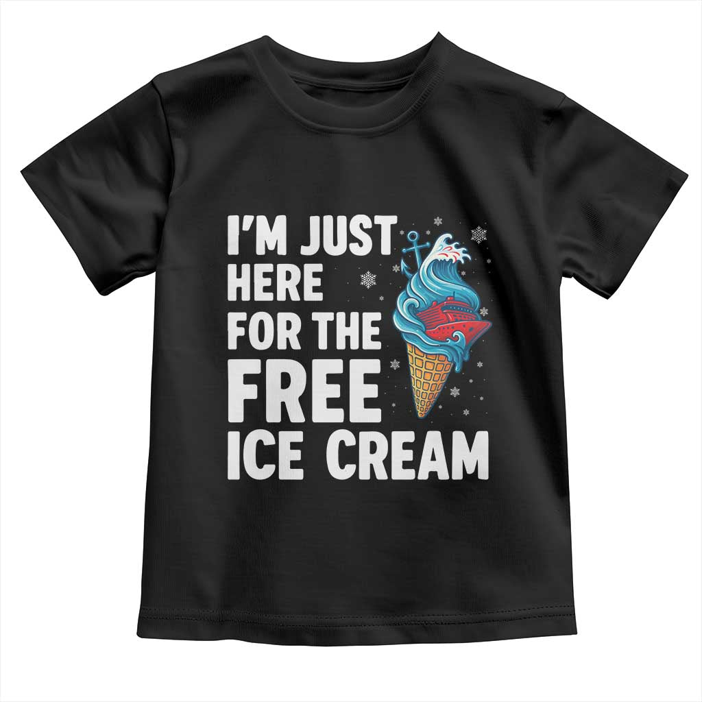 Funny Cruise Toddler T Shirt I Am Just Here For The Free Ice Cream - Wonder Print Shop