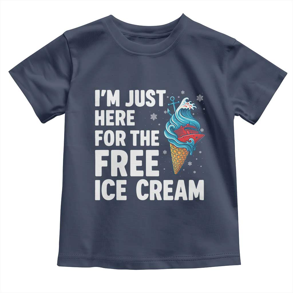 Funny Cruise Toddler T Shirt I Am Just Here For The Free Ice Cream - Wonder Print Shop