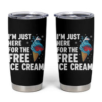 Funny Cruise Tumbler Cup I Am Just Here For The Free Ice Cream - Wonder Print Shop