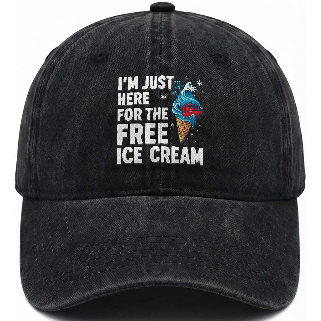Funny Cruise Washed Cotton Baseball Cap I Am Just Here For The Free Ice Cream