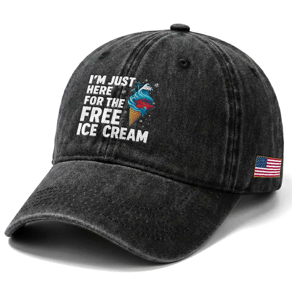 Funny Cruise Washed Cotton Baseball Cap I Am Just Here For The Free Ice Cream