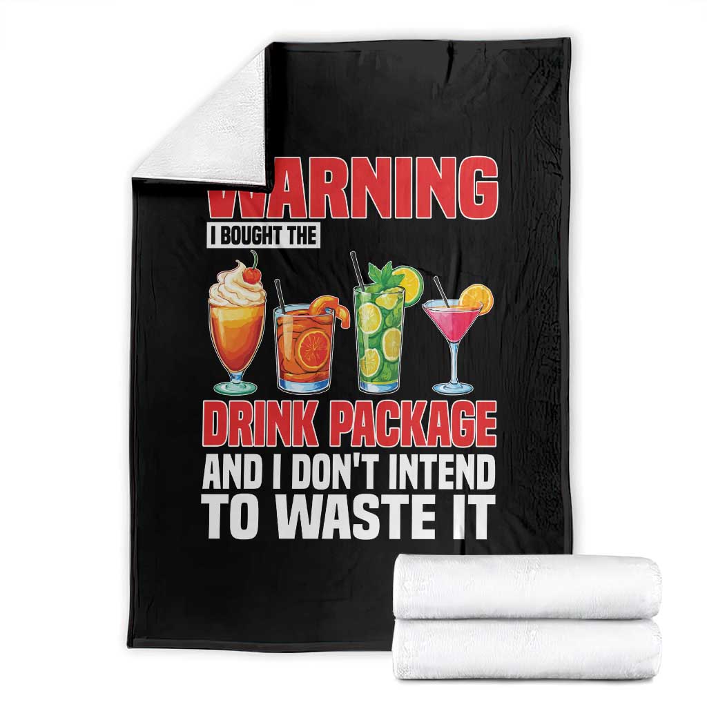 Funny Cruise Ship Throw Blanket Warning I Bought The Drink Package - Wonder Print Shop