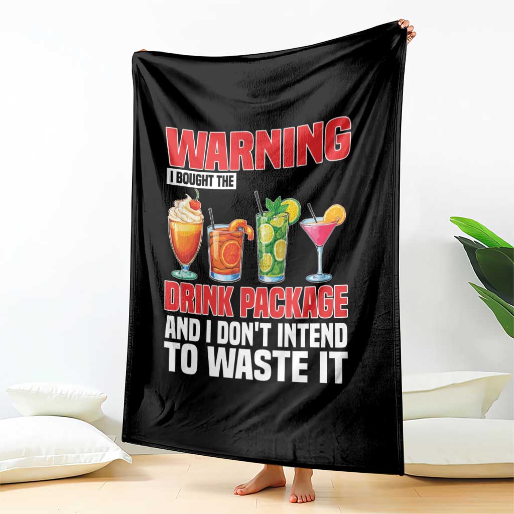 Funny Cruise Ship Throw Blanket Warning I Bought The Drink Package - Wonder Print Shop