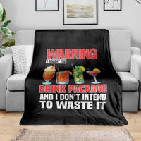 Funny Cruise Ship Throw Blanket Warning I Bought The Drink Package - Wonder Print Shop