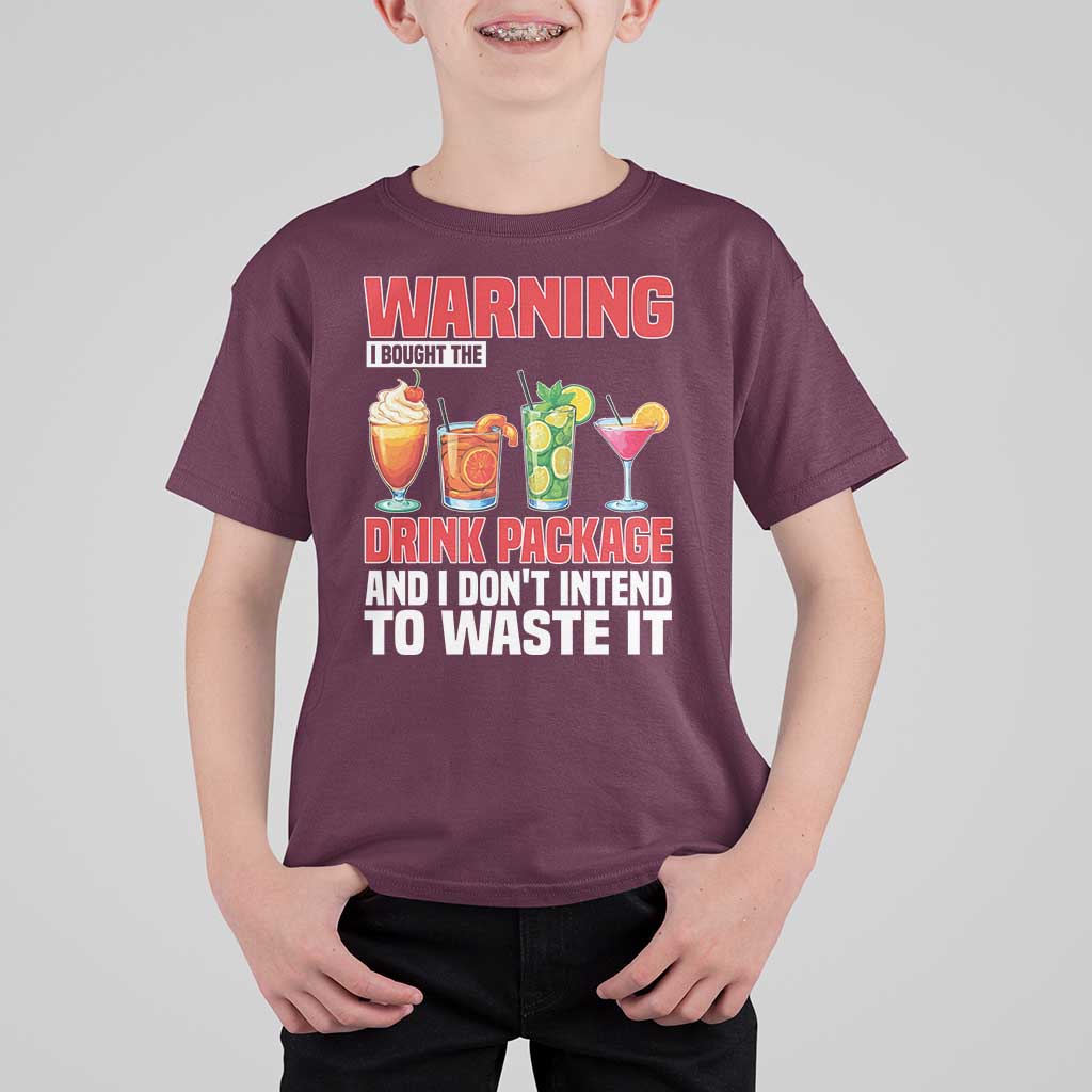 Funny Cruise Ship T Shirt For Kid Warning I Bought The Drink Package - Wonder Print Shop