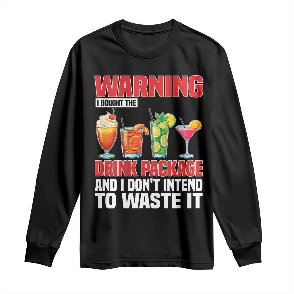 Funny Cruise Ship Long Sleeve Shirt Warning I Bought The Drink Package - Wonder Print Shop