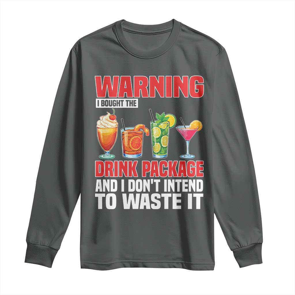 Funny Cruise Ship Long Sleeve Shirt Warning I Bought The Drink Package - Wonder Print Shop