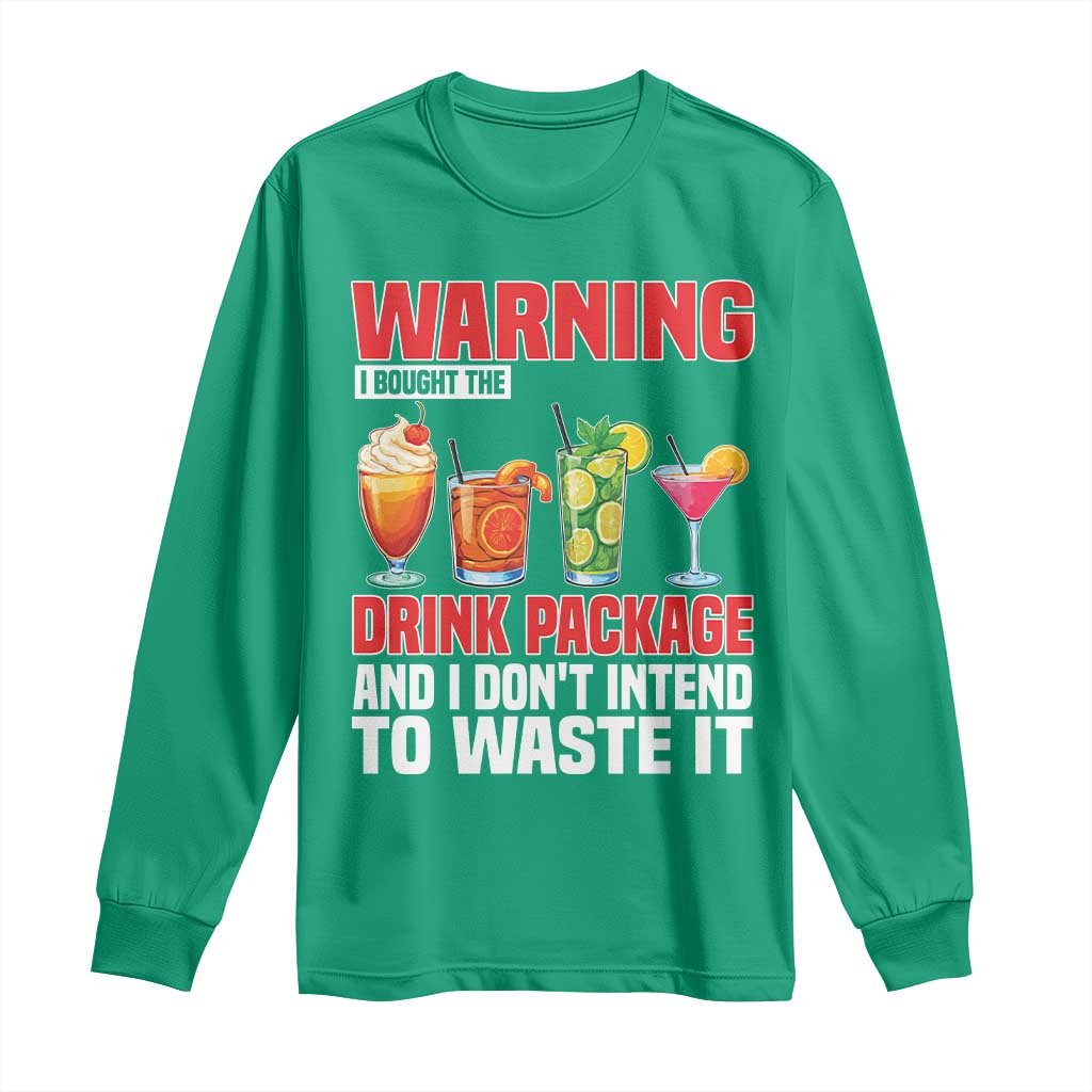 Funny Cruise Ship Long Sleeve Shirt Warning I Bought The Drink Package - Wonder Print Shop