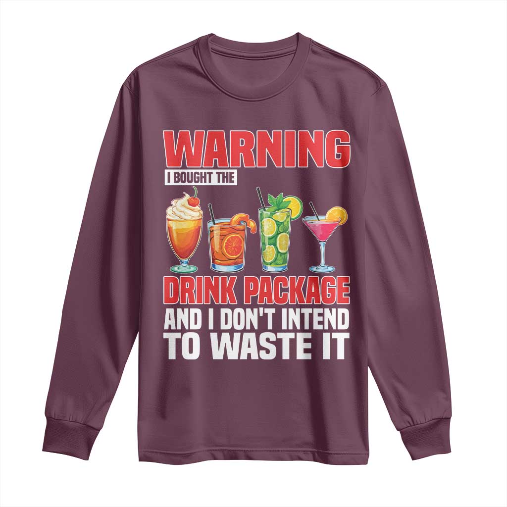 Funny Cruise Ship Long Sleeve Shirt Warning I Bought The Drink Package - Wonder Print Shop