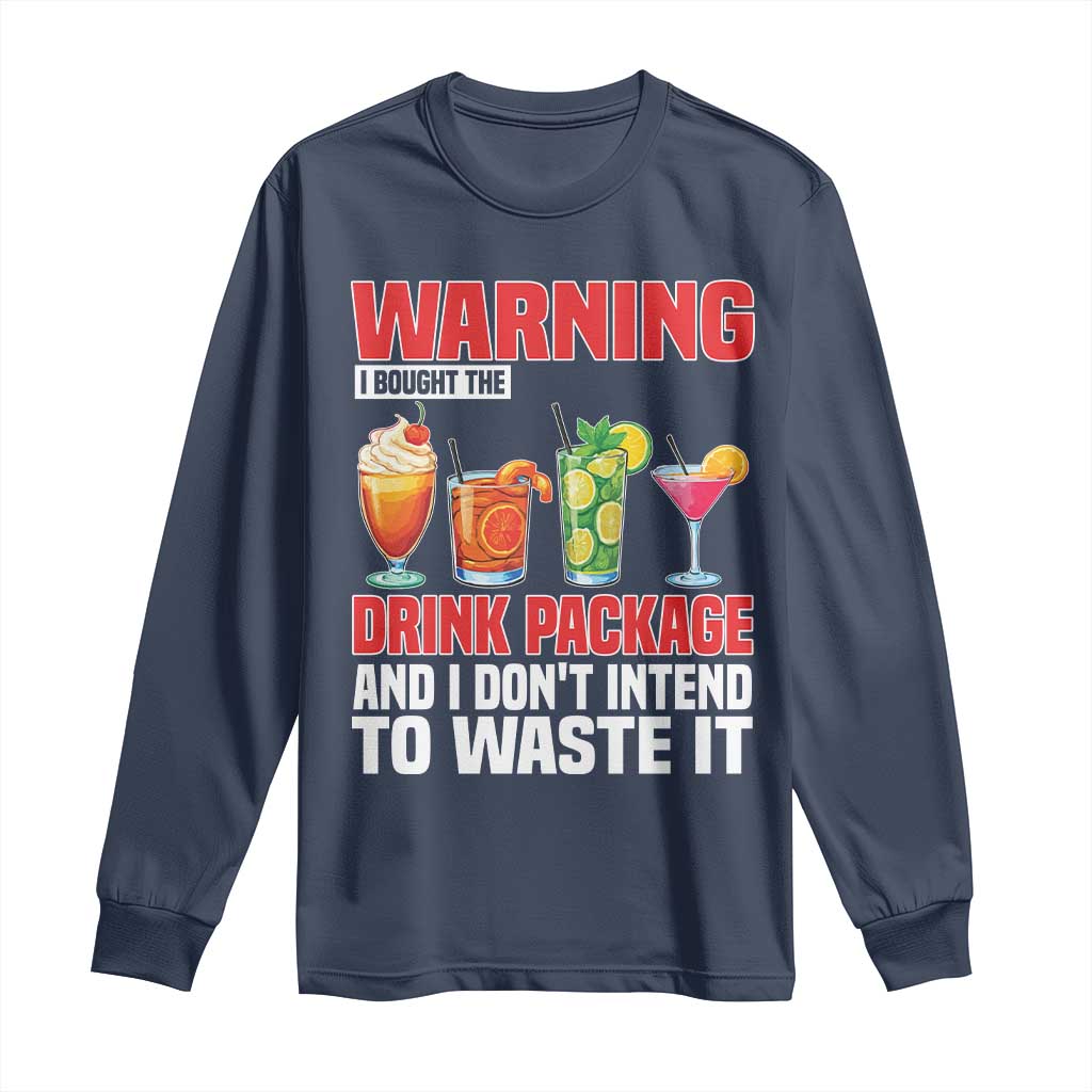 Funny Cruise Ship Long Sleeve Shirt Warning I Bought The Drink Package - Wonder Print Shop