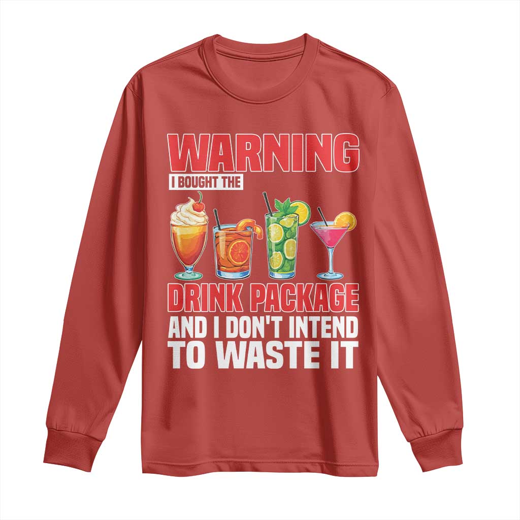 Funny Cruise Ship Long Sleeve Shirt Warning I Bought The Drink Package - Wonder Print Shop