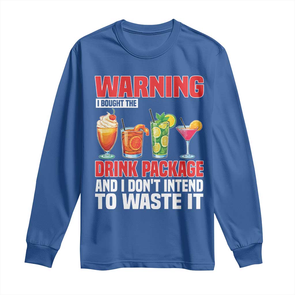 Funny Cruise Ship Long Sleeve Shirt Warning I Bought The Drink Package - Wonder Print Shop