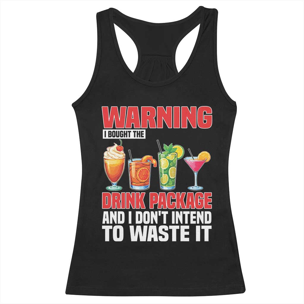 Funny Cruise Ship Racerback Tank Top Warning I Bought The Drink Package - Wonder Print Shop