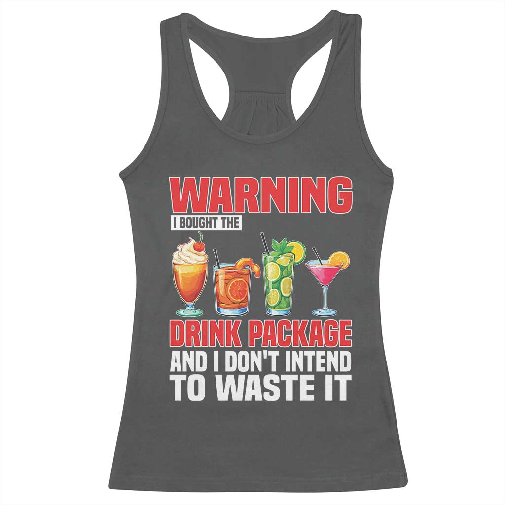 Funny Cruise Ship Racerback Tank Top Warning I Bought The Drink Package - Wonder Print Shop