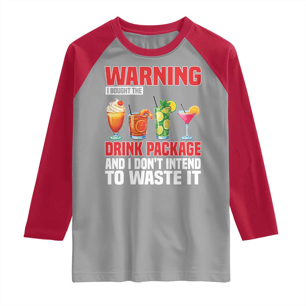 Funny Cruise Ship Raglan Shirt Warning I Bought The Drink Package - Wonder Print Shop
