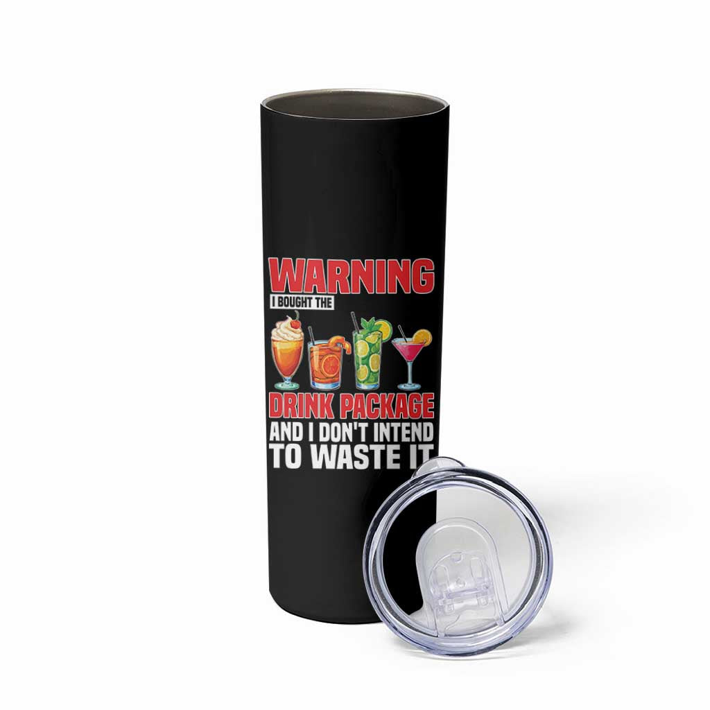 Funny Cruise Ship Skinny Tumbler Warning I Bought The Drink Package - Wonder Print Shop