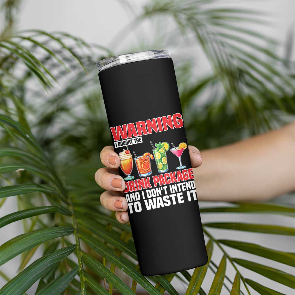 Funny Cruise Ship Skinny Tumbler Warning I Bought The Drink Package - Wonder Print Shop