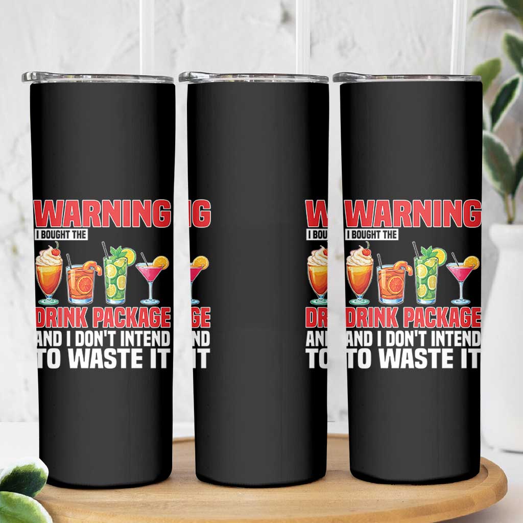 Funny Cruise Ship Skinny Tumbler Warning I Bought The Drink Package - Wonder Print Shop