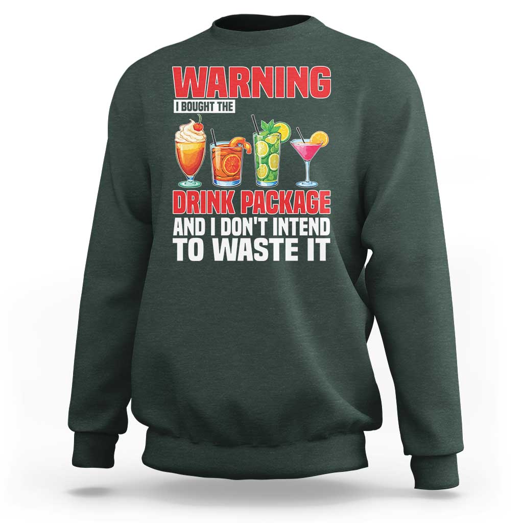 Funny Cruise Ship Sweatshirt Warning I Bought The Drink Package - Wonder Print Shop