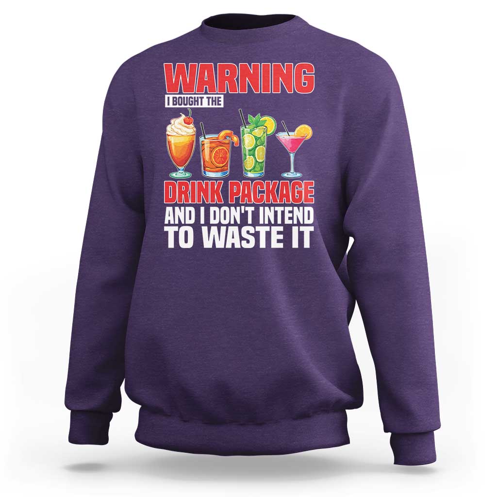 Funny Cruise Ship Sweatshirt Warning I Bought The Drink Package - Wonder Print Shop