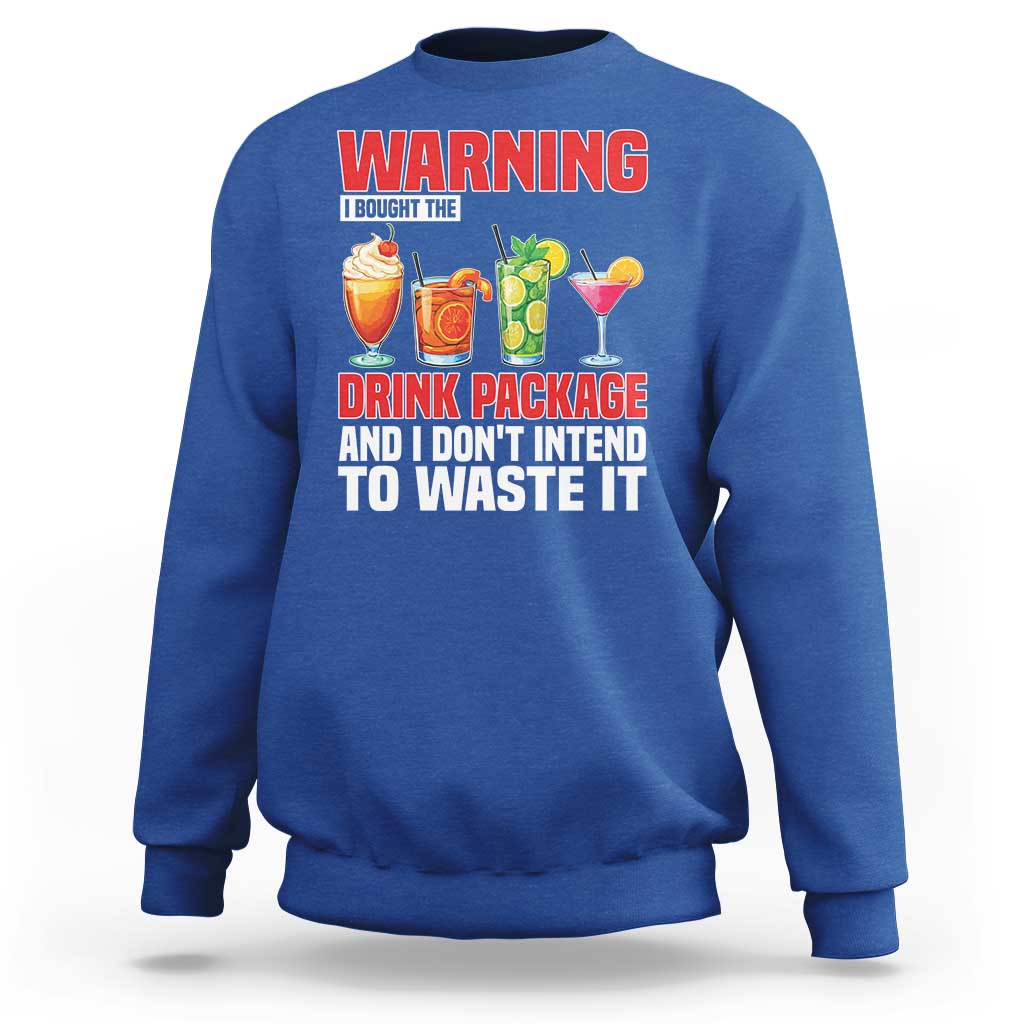 Funny Cruise Ship Sweatshirt Warning I Bought The Drink Package - Wonder Print Shop