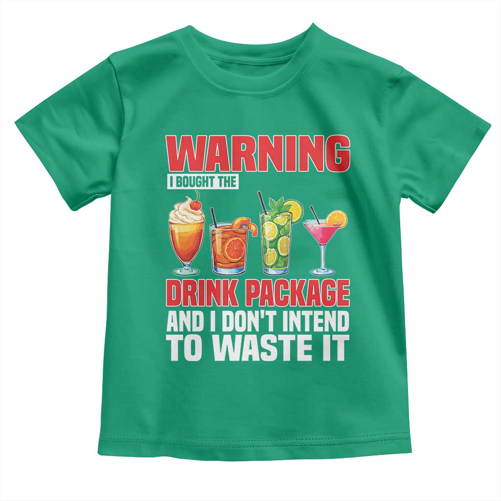 Funny Cruise Ship Toddler T Shirt Warning I Bought The Drink Package - Wonder Print Shop