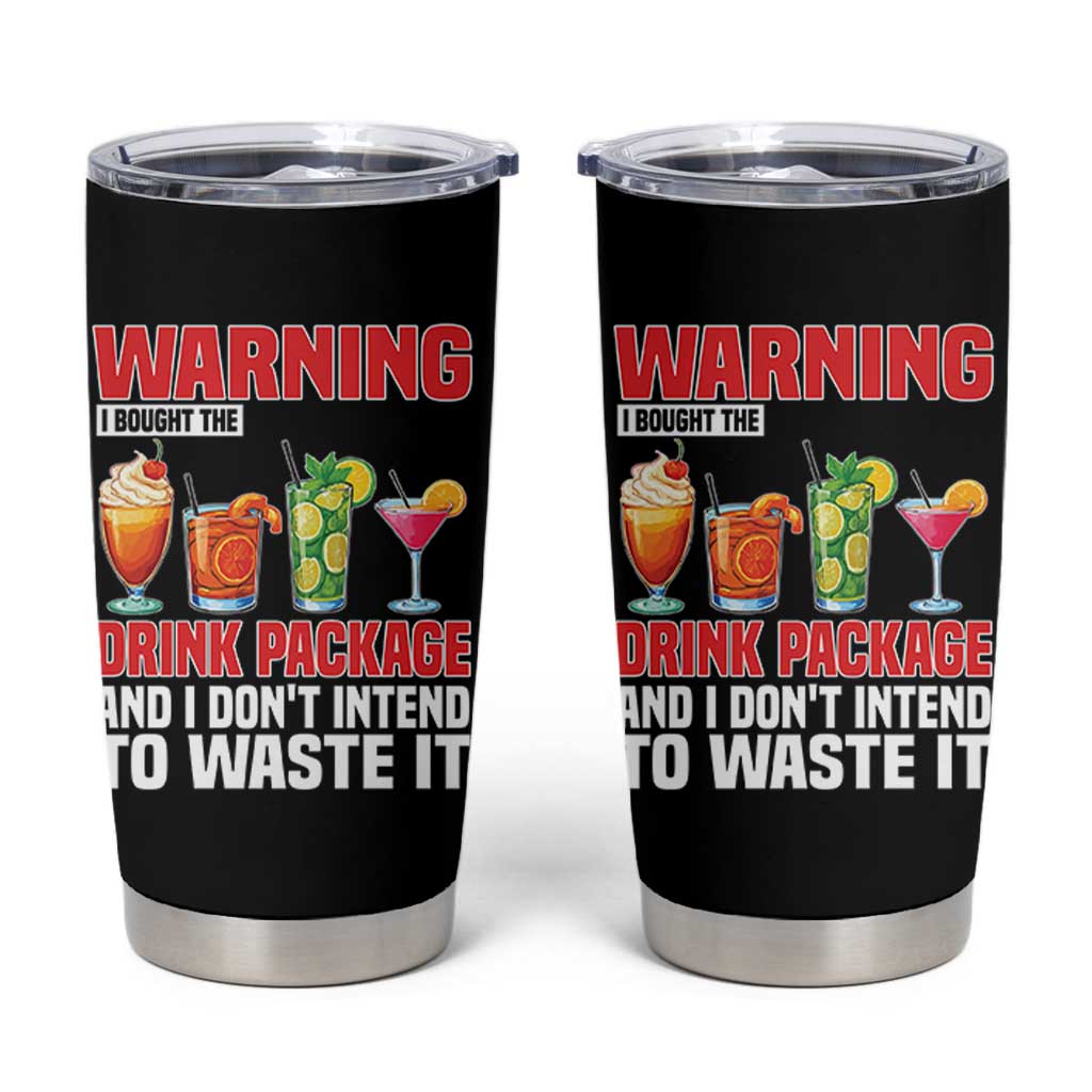 Funny Cruise Ship Tumbler Cup Warning I Bought The Drink Package - Wonder Print Shop