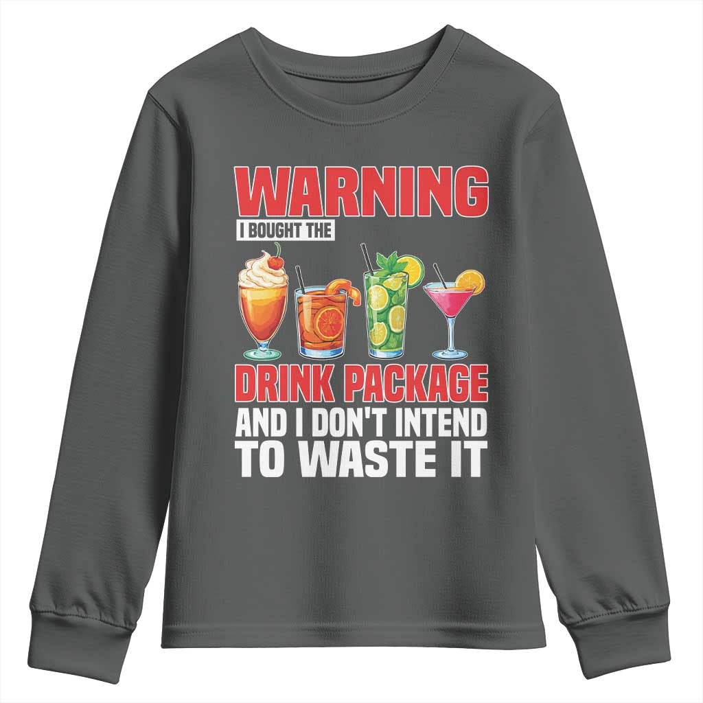 Funny Cruise Ship Youth Sweatshirt Warning I Bought The Drink Package - Wonder Print Shop