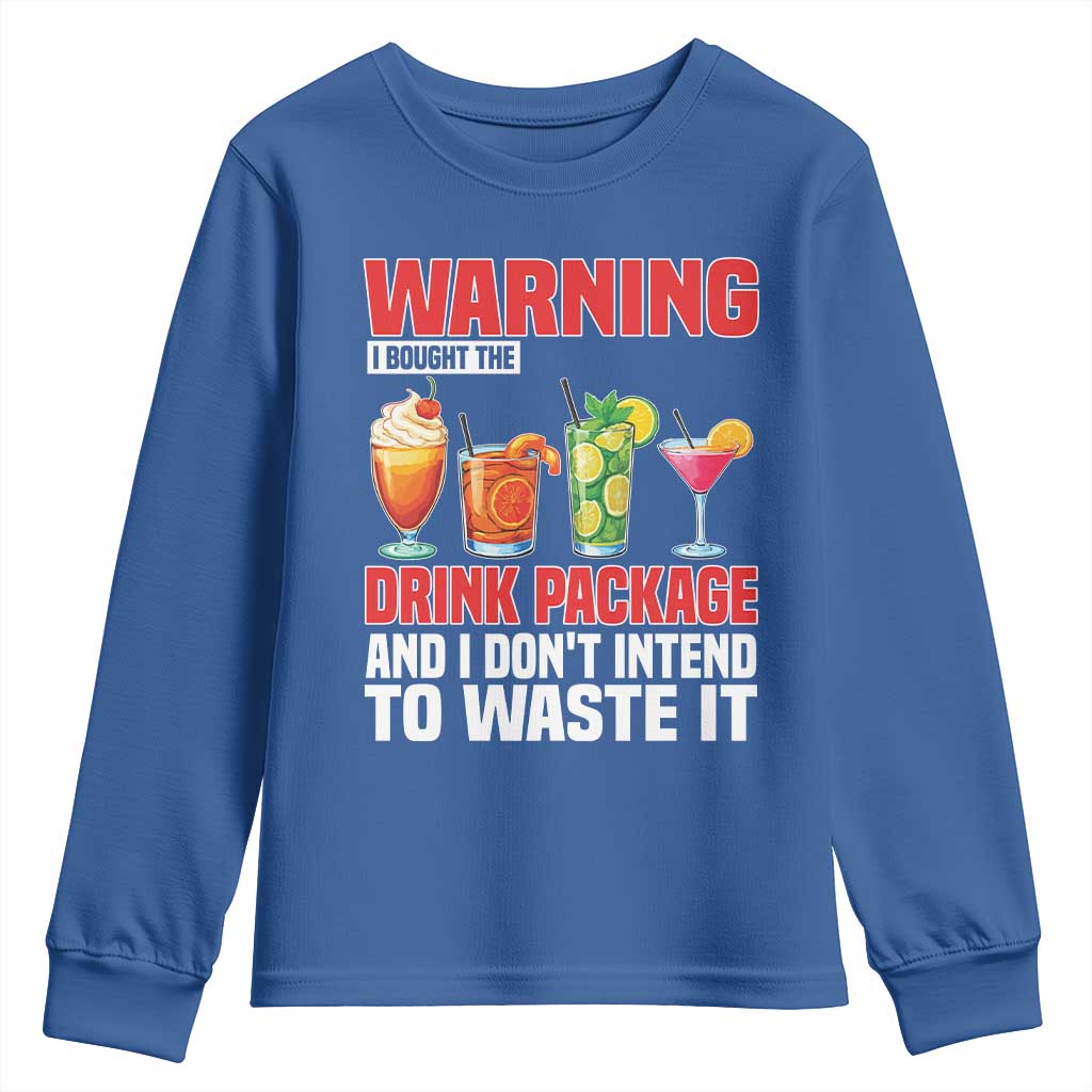 Funny Cruise Ship Youth Sweatshirt Warning I Bought The Drink Package - Wonder Print Shop