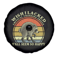 Wish I Lacked Critical Thinking Skills Y'all Seem So Happy Spare Tire Cover Retro Jimothy Raccoon Sarcastic Quote Gift