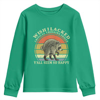 Wish I Lacked Critical Thinking Skills Y'all Seem So Happy Youth Sweatshirt Retro Jimothy Raccoon Sarcastic Quote Gift