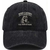 Wish I Lacked Critical Thinking Skills Y'all Seem So Happy Washed Cotton Baseball Cap Funny Raccoon Sarcastic Quote