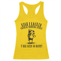 Wish I Lacked Critical Thinking Skills Y'all Seem So Happy Racerback Tank Top Funny Frog Sarcastic Quote