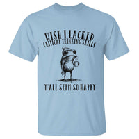 Wish I Lacked Critical Thinking Skills Y'all Seem So Happy T Shirt Funny Frog Sarcastic Quote